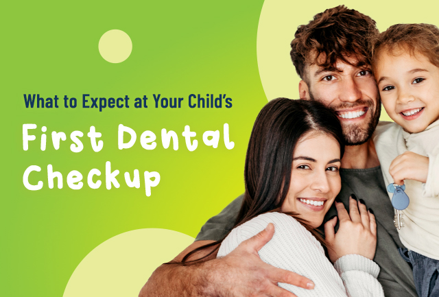 What to Expect at Your Child’s First Dental Checkup